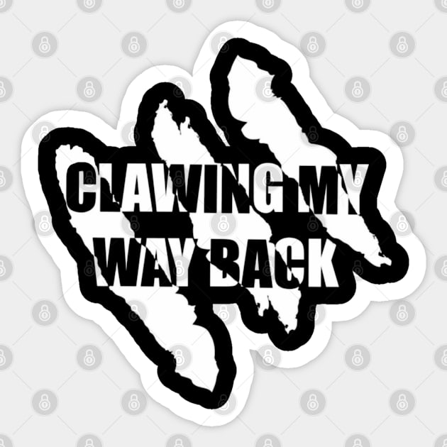 Clawing My Way Back Sticker by Emma Lorraine Aspen